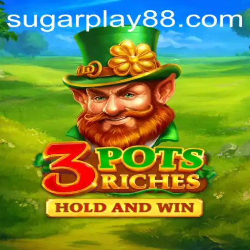 Explore the Exciting World of 3potsRiches with SugarPlay