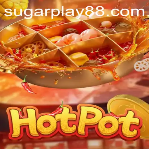 Unveiling the Alluring World of Hotpot: A New Gaming Experience by SugarPlay